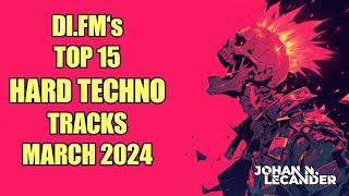 DI.FM's Top 15 Hard Techno Tracks March 2024