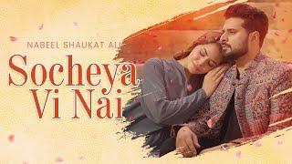 SOCHEYA VI NAI (Official Music Video) | Nabeel Shaukat Ali