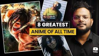 8 GREATEST Anime of All Time | Best Anime to Watch