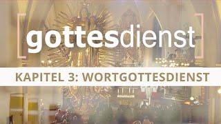 Gottesdienst - Wie wir feiern - Kapitel 3: Wortgottesdienst