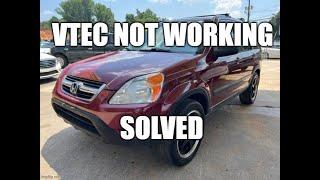 CRV VTEC not working Solved.