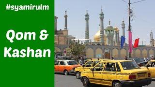 [2/6] Jelajah Iran 2015: Qom dan Kubur Abu Lu'lu'ah Kashan