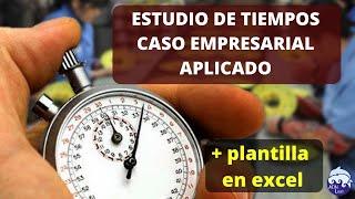 Estudio de tiempos paso a paso + ejemplo caso aplicado + plantilla en excel