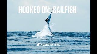 Hooked On: Sailfish | Costa Films