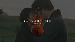 You Came Back - Escathon Original Music