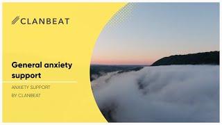 General Anxiety Support | Anxiety support by Clanbeat