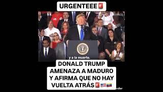 MADURO,  DONALD TRUMP VA POR TÍ, NO HAY VUELTA ATRÁS ACABARÁ CON EL COMUNISMO? 