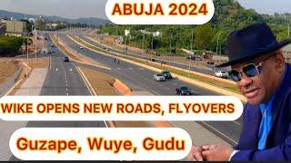 ABUJA NIGERIA TOP CITY TOUR:  WIKE OPENS NEW ROADS, FLYOVERS, PEDESTRIAN BRIGE IN GUZAPE, WUYE, GUDU