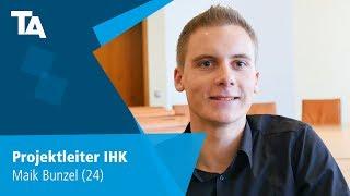 Projektleiter IHK - Maik Bunzel (24) - Erfahrungsbericht