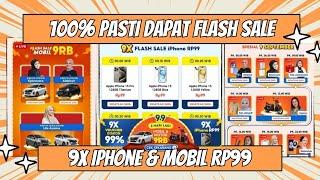 100% PASTI DAPAT FLASH SALE 9X IPHONE RP99 | MOBIL & MOTOR 9RB | 9X VOUCHER DISKON 99% BAHAS LENGKAP