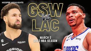 Golden State Warriors vs LA Clippers Full Game Highlights | Mar 2 | 2023 NBA Season