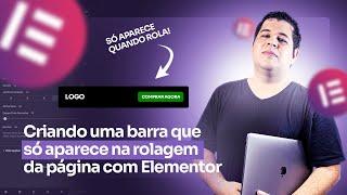 Como criar uma barra que só aparece no scroll com Elementor + CSS e JS [sem plugins adicionais]