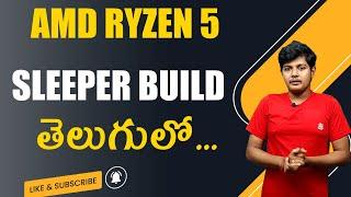 Ryzen 5 Sleeper Pc Build | Telugu pc world