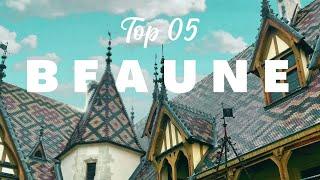 Top 05 - Beaune, Bourgogne - Visite des lieux incontournables à Beaune
