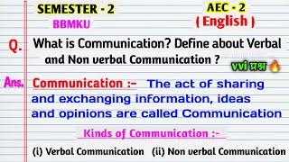 What is Communication? Verbal and Non verbal Communication ll Aec 2 English sem 2 bbmku rk Centre ll