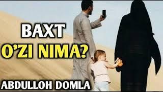 BAXT O`ZI NIMA ?                           Abdulloh domla | Абдуллох домла