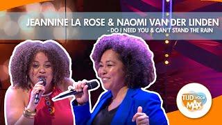 Naomi van der Linden en Jeannine La Rose - Do I need you en I can’t stand the rain | TIJD VOOR MAX