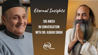 Dr. Karan Singh in Conversation with Sri Anish | Eternal Insights EP01 | Saadho