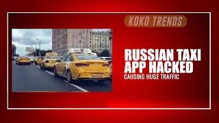 Russian Taxi App Hacked | Causing Huge Traffic