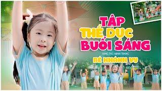 Tập Thể Dục Buổi Sáng - Bé Khánh Vy | Nhạc Thiếu Nhi Vui Nhộn, Cô Dạy Em Tập Thể Dục Buổi Sáng, MV4K