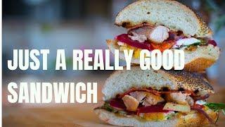 How to make a REALLY GOOD SANDWICH