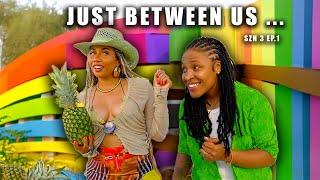 Just Between Us Ep 1 SZN 3 | Ezee X Natalie
