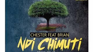 Chester Ft Bryan - Ndi Chimuti (official audio)  2017#morepower