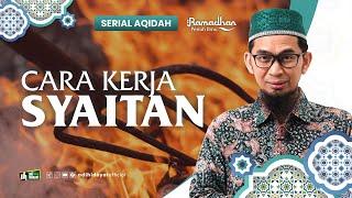 [ Serial Aqidah Eps.  21 ] Cara Kerja Syaitan - Ustadz Adi Hidayat