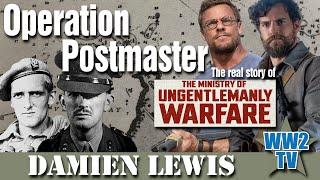 Operation Postmaster: The real story of The Ministry of Ungentlemanly Warfare