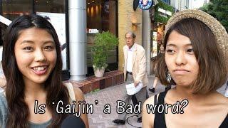 Is 'Gaijin' a Bad Word? (Japanese Street Interview)