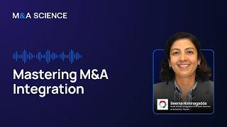 Mastering M&A Integration | Seema Nimmagadda w/ Kison Patel