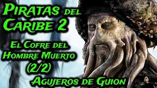 Agujeros de Guión: PIRATAS DEL CARIBE 2: El cofre del hombre muerto (2/2) (Errores, review, resumen)