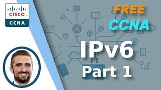 Free CCNA | IPv6 Part 1 | Day 31 | CCNA 200-301 Complete Course