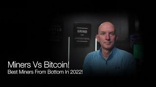 Miners Vs Bitcoin Past Week! Best Miners From Bottom In 2022! Q&A