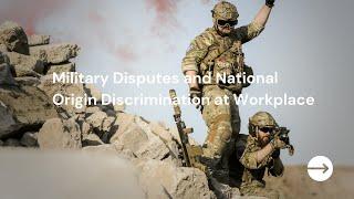 Political / Military Disputes and National Origin Discrimination at Workplace