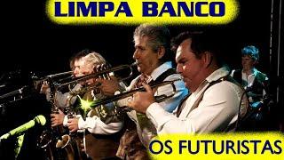 LIMPA BANCO-OS FUTURISTAS   60 ANOS