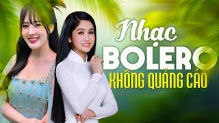 Nhạc Bolero PHƯƠNG ANH, YẾN KHOA Mới Nhất Không Quảng Cáo - Đây Mới Là Tài Năng Trẻ BOLERO 2024