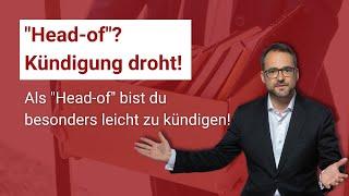 Als "Head of" bist Du besonders leicht zu kündigen! | Irrtum bei der Sozialauswahl