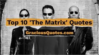 Top 10 'The Matrix' Quotes - Gracious Quotes