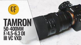 Tamron 50-400mm f/4.5-6.3 Di III VC VXD lens review