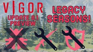 Vigor 8.1 Update Preview, Consumable Reworks, Bug Fixes and Legacy Seasons