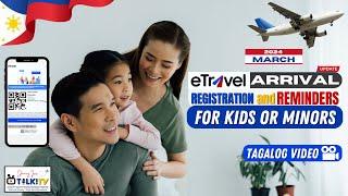 E Travel for Minors and Children Updates | Registration Reminders | Filipinos | Tagalog Video