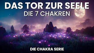 Chakra - 7 Chakren Übersicht und Bedeutung (Prana, Kundalini, Bewusstsein) Das Tor zur Seele