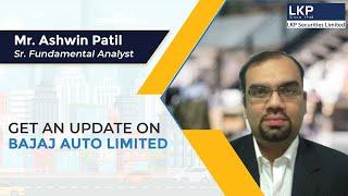 Get an update on Bajaj Auto Limited from Sr. Fundamental Analyst, LKP Securities Ltd.