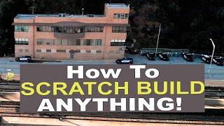 SCRATCH BUILDING made easy! Simple, cheap & unique