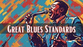 Great Blues Standards | The Best Blues Hits [Blues, Blues Classics, Best of Blues]