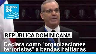 República Dominicana declara como "organizaciones terroristas" a bandas criminales haitianas