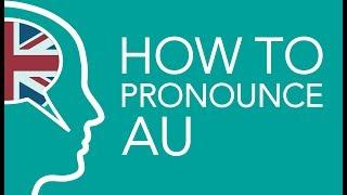 How to Pronounce 'au': English Spelling and Pronunciation