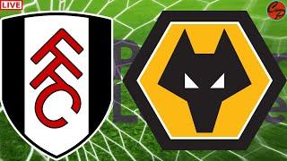 WOLVES vs FULHAM PREMIR LEAGUE SOCCER LIVE GAME CAST & CHAT