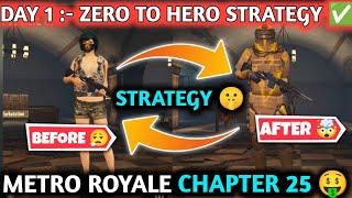 METRO ROYALE ZERO TO HERO GET RICH FAST TIPS  PUBG METRO ROYALE CHAPTER 25